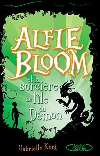 Alfie Bloom T.03 : Alfie Bloom et la sorcière de l'île du Démon