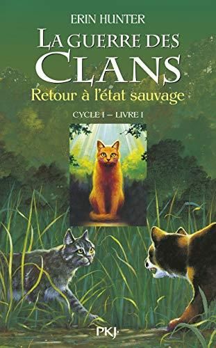 Guerre des clans (La) T.01 : Retour à l'état sauvage