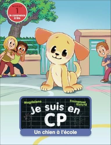 Je suis en CP T.21 : Un chien à l'école