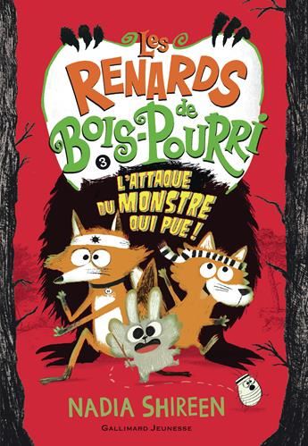 L'Renards de Bois-Pourri (Les) T.03 : Attaque du monstre qui pue !