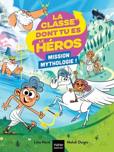 La Classe dont tu es le héros : Mission mythologie !