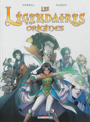 Légendaires - Origines (Les) T.02 : Jadina
