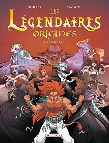 Légendaires - Origines (Les) T.03 : Gryfenfer