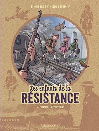 Les Enfants de la résistance ; t.2. : premières répressions