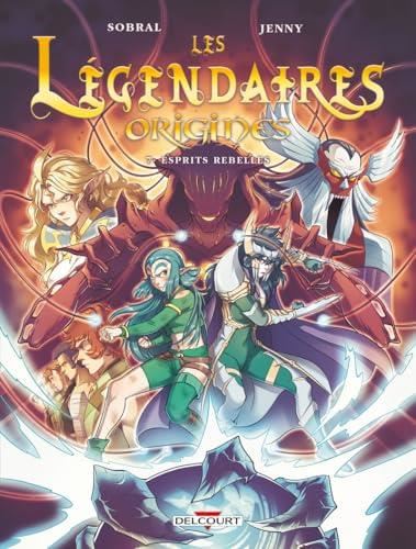 Les Légendaires, origines T.07 : Esprits rebelles