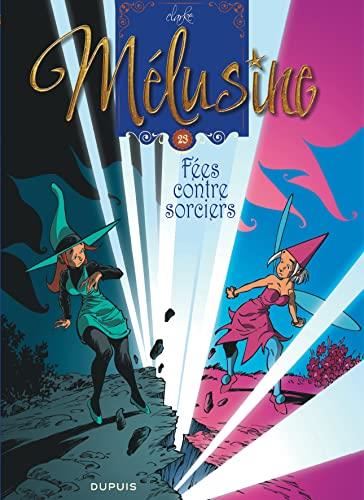 Mélusine T.23 : Fées contre sorciers