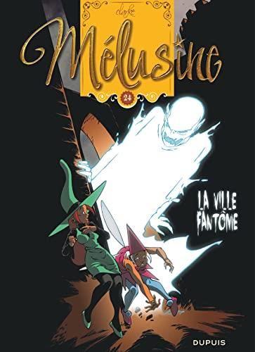 Mélusine T.24 : La ville fantôme