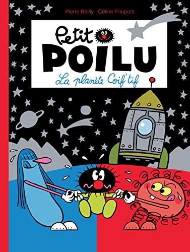 Petit poilu T.12 : La planète Coif'tif