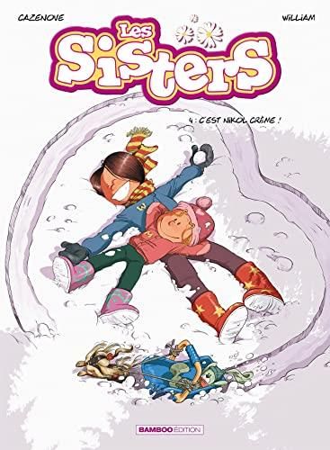 Sisters (Les) T.04 : C'est nikol crème !